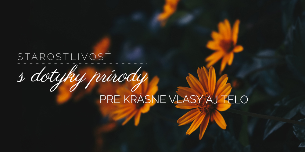 Starostlivos s dotyky prrody pre krsne vlasy aj telo