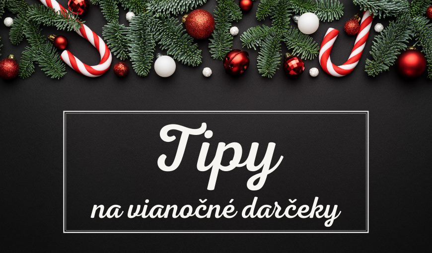 Tipy na vianon dareky pre kadho