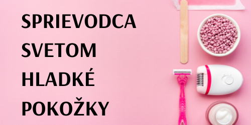 Depilcia alebo epilcia? Ako dosiahnu hladkej pokoky ahko a rchlo