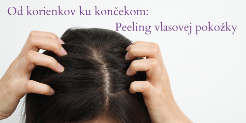 Od korienkov ku konekom: Peeling vlasovej pokoky