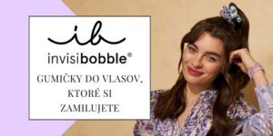 Invisibobble: gumiky do vlasov, ktor si zamilujete
